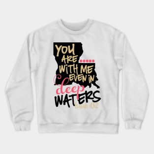 Isaiah 43:2 Louisiana Themed Bible Verse Crewneck Sweatshirt